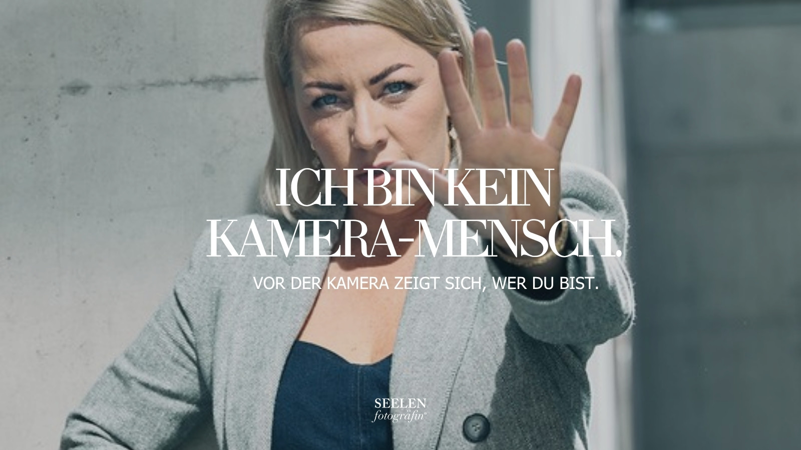 Ich bin kein Kamera-Mensch. Vor der Kamera zeigt sich, wer Du bist.